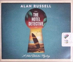 The Hotel Detective written by Alan Russell performed by Jeffrey Cummings on CD (Unabridged)